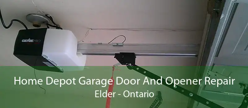 Home Depot Garage Door And Opener Repair Elder - Ontario