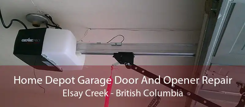 Home Depot Garage Door And Opener Repair Elsay Creek - British Columbia