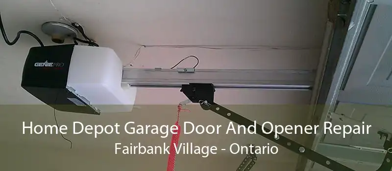 Home Depot Garage Door And Opener Repair Fairbank Village - Ontario