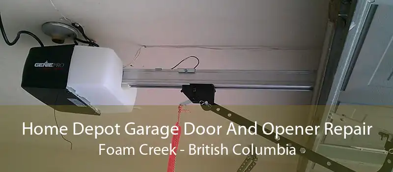 Home Depot Garage Door And Opener Repair Foam Creek - British Columbia