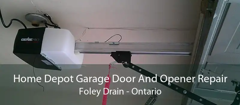 Home Depot Garage Door And Opener Repair Foley Drain - Ontario