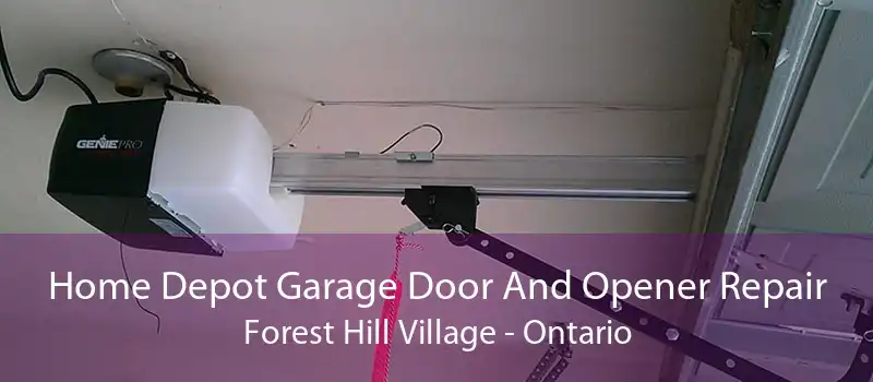 Home Depot Garage Door And Opener Repair Forest Hill Village - Ontario