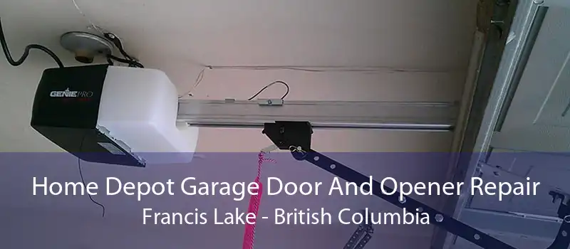 Home Depot Garage Door And Opener Repair Francis Lake - British Columbia