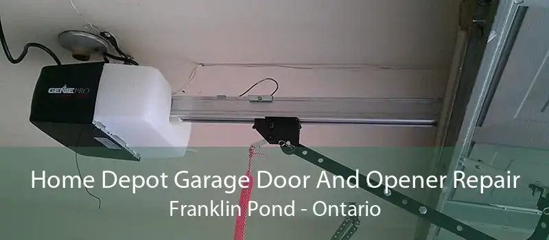 Home Depot Garage Door And Opener Repair Franklin Pond - Ontario