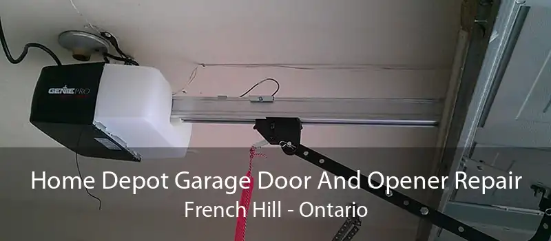 Home Depot Garage Door And Opener Repair French Hill - Ontario