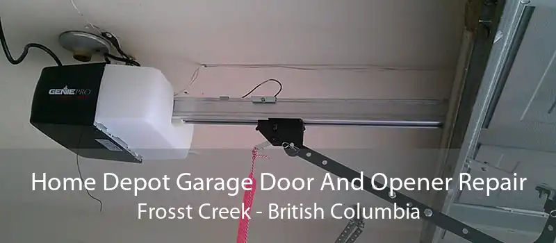 Home Depot Garage Door And Opener Repair Frosst Creek - British Columbia