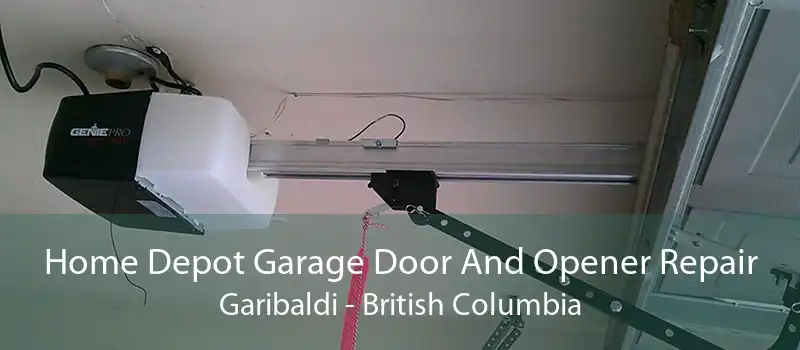 Home Depot Garage Door And Opener Repair Garibaldi - British Columbia