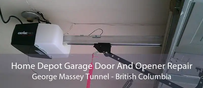 Home Depot Garage Door And Opener Repair George Massey Tunnel - British Columbia