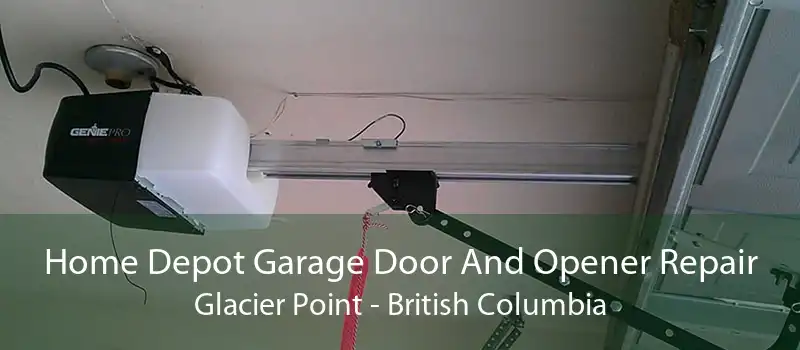 Home Depot Garage Door And Opener Repair Glacier Point - British Columbia