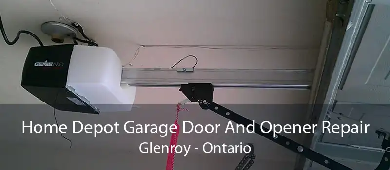 Home Depot Garage Door And Opener Repair Glenroy - Ontario