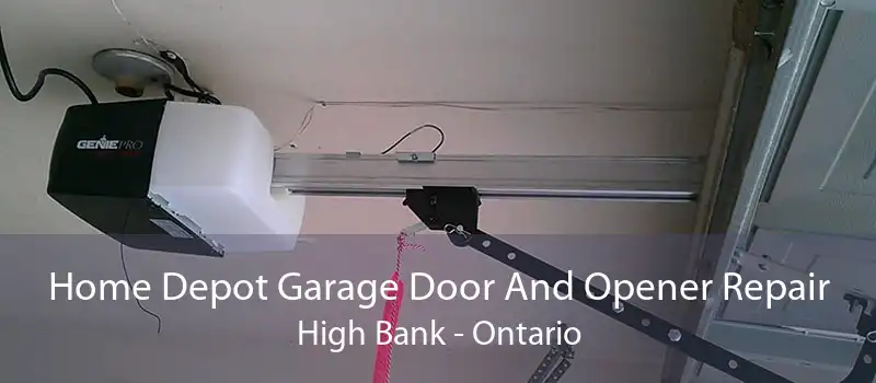 Home Depot Garage Door And Opener Repair High Bank - Ontario