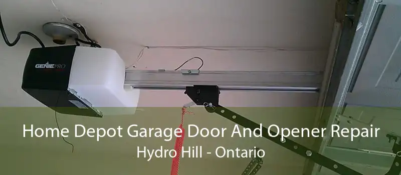 Home Depot Garage Door And Opener Repair Hydro Hill - Ontario