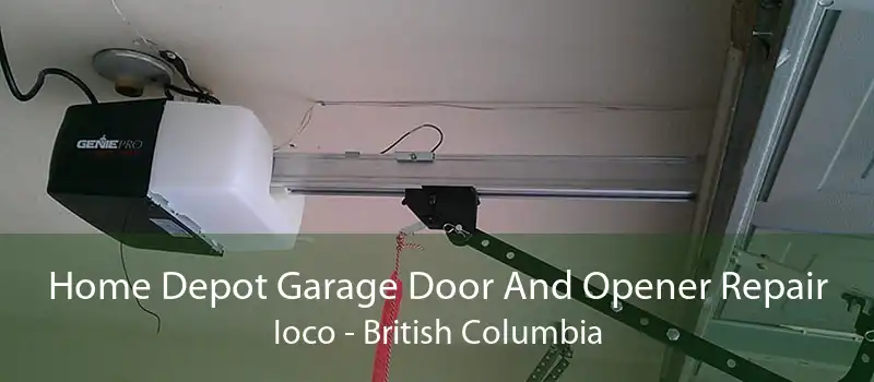 Home Depot Garage Door And Opener Repair Ioco - British Columbia