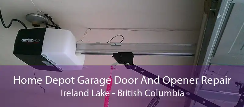 Home Depot Garage Door And Opener Repair Ireland Lake - British Columbia