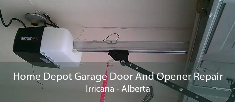 Home Depot Garage Door And Opener Repair Irricana - Alberta