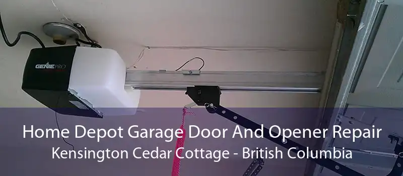 Home Depot Garage Door And Opener Repair Kensington Cedar Cottage - British Columbia