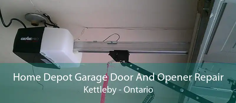 Home Depot Garage Door And Opener Repair Kettleby - Ontario