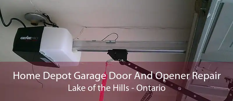 Home Depot Garage Door And Opener Repair Lake of the Hills - Ontario