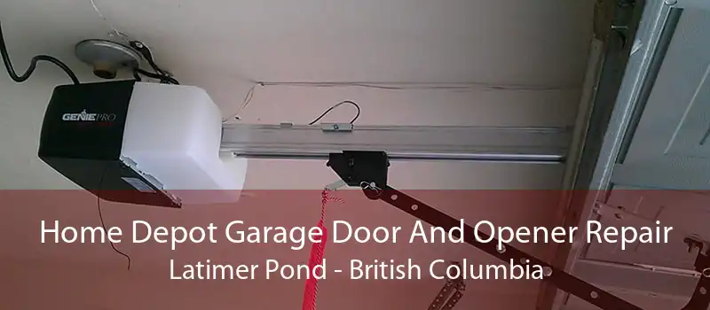 Home Depot Garage Door And Opener Repair Latimer Pond - British Columbia
