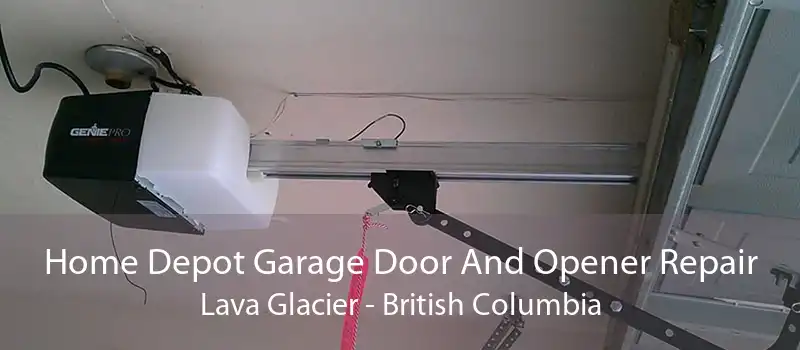 Home Depot Garage Door And Opener Repair Lava Glacier - British Columbia