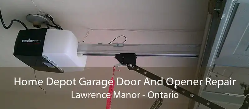 Home Depot Garage Door And Opener Repair Lawrence Manor - Ontario