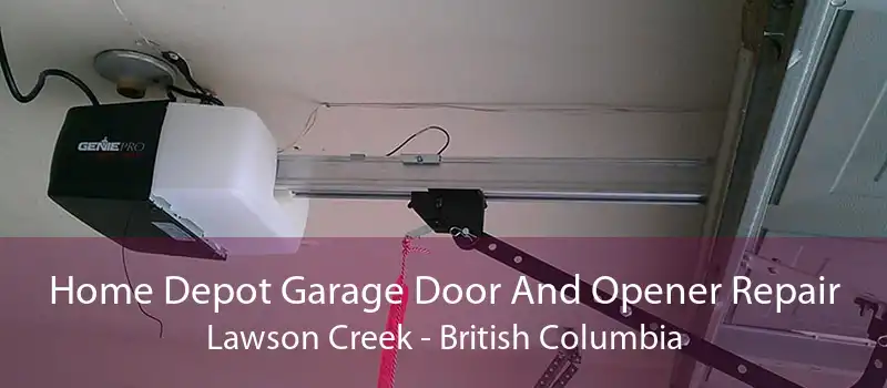 Home Depot Garage Door And Opener Repair Lawson Creek - British Columbia