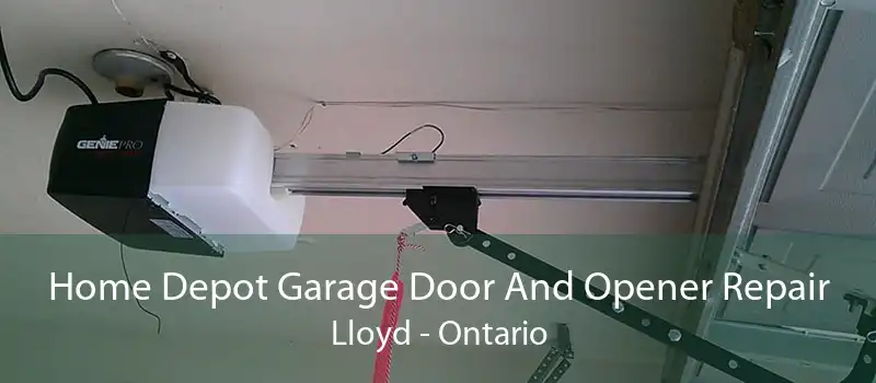 Home Depot Garage Door And Opener Repair Lloyd - Ontario