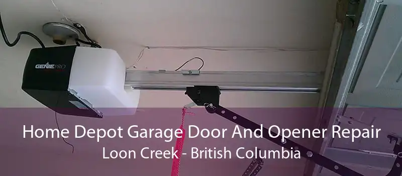 Home Depot Garage Door And Opener Repair Loon Creek - British Columbia
