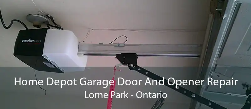 Home Depot Garage Door And Opener Repair Lorne Park - Ontario