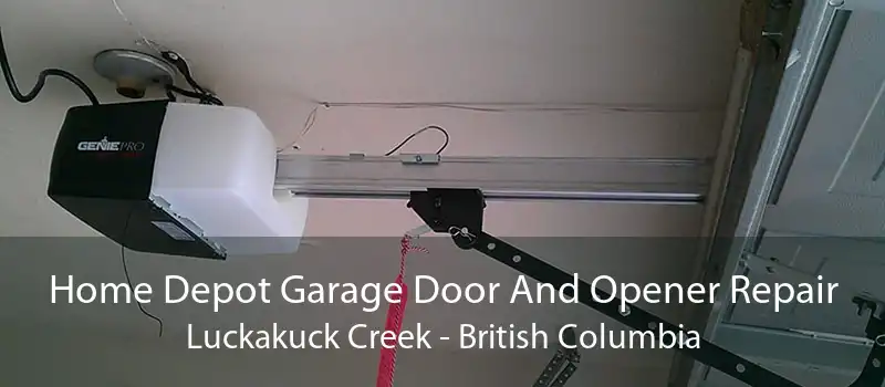 Home Depot Garage Door And Opener Repair Luckakuck Creek - British Columbia