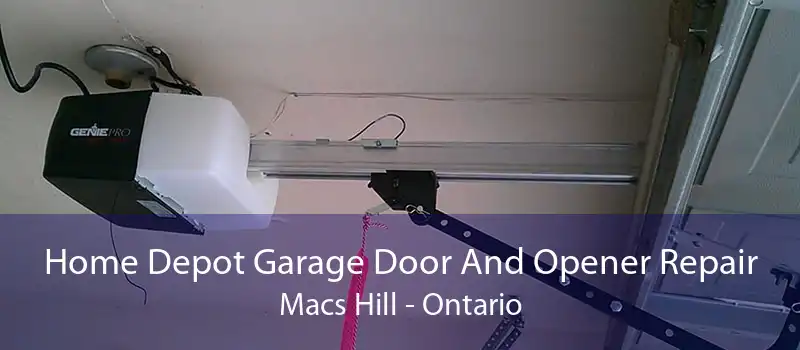 Home Depot Garage Door And Opener Repair Macs Hill - Ontario