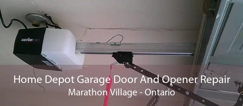 Home Depot Garage Door And Opener Repair Marathon Village - Ontario