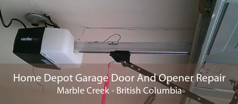 Home Depot Garage Door And Opener Repair Marble Creek - British Columbia