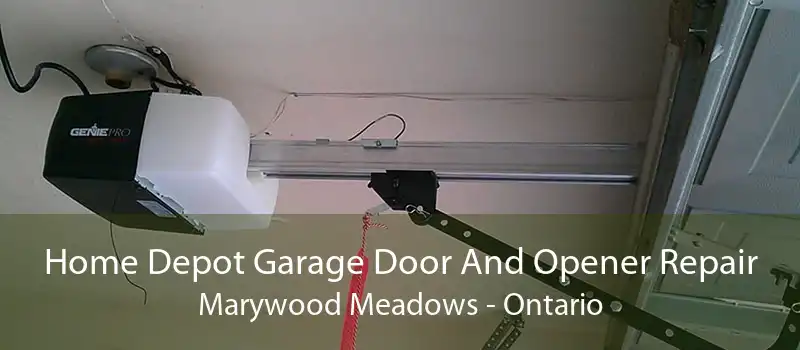 Home Depot Garage Door And Opener Repair Marywood Meadows - Ontario