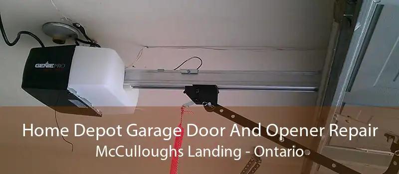 Home Depot Garage Door And Opener Repair McCulloughs Landing - Ontario