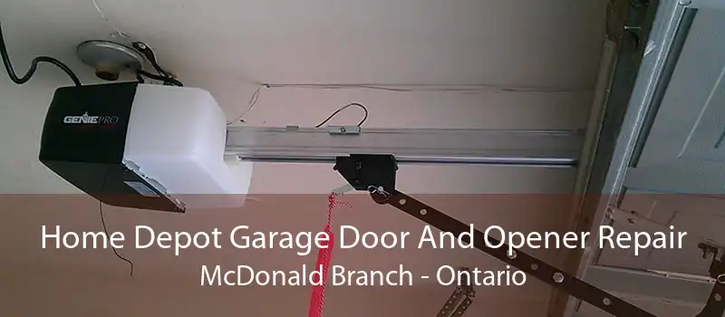 Home Depot Garage Door And Opener Repair McDonald Branch - Ontario