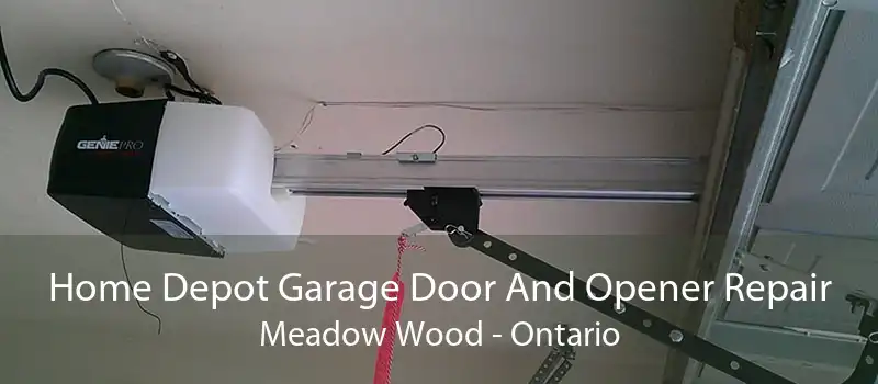 Home Depot Garage Door And Opener Repair Meadow Wood - Ontario