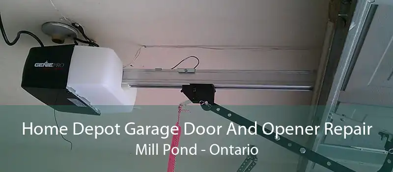 Home Depot Garage Door And Opener Repair Mill Pond - Ontario