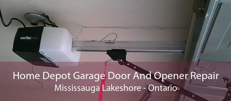 Home Depot Garage Door And Opener Repair Mississauga Lakeshore - Ontario
