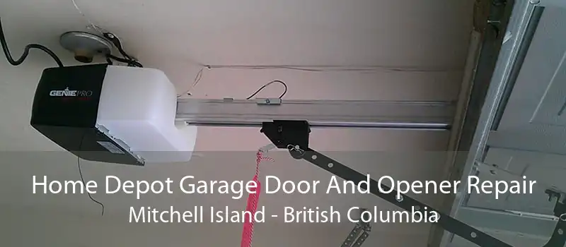 Home Depot Garage Door And Opener Repair Mitchell Island - British Columbia