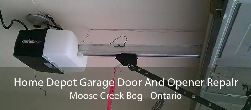Home Depot Garage Door And Opener Repair Moose Creek Bog - Ontario