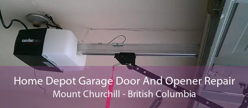 Home Depot Garage Door And Opener Repair Mount Churchill - British Columbia