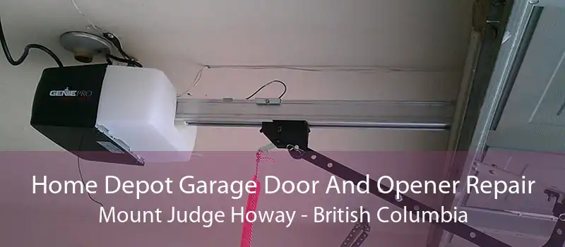 Home Depot Garage Door And Opener Repair Mount Judge Howay - British Columbia