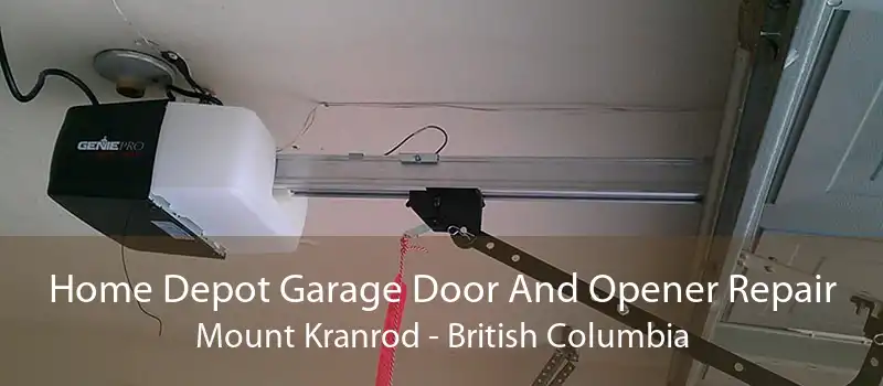 Home Depot Garage Door And Opener Repair Mount Kranrod - British Columbia