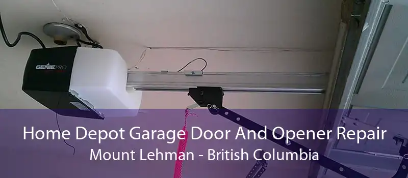 Home Depot Garage Door And Opener Repair Mount Lehman - British Columbia