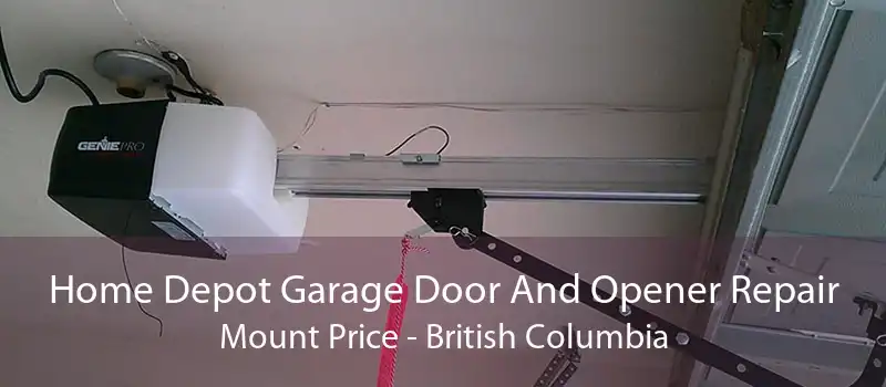Home Depot Garage Door And Opener Repair Mount Price - British Columbia