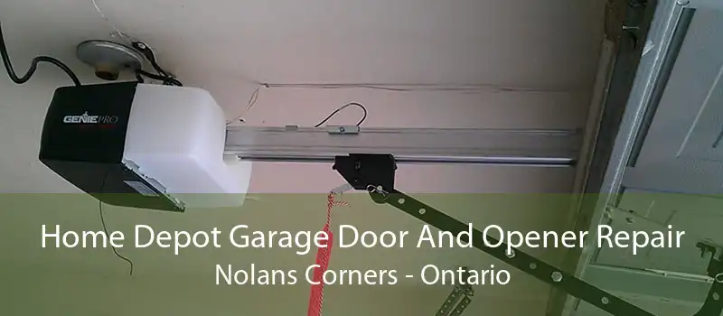 Home Depot Garage Door And Opener Repair Nolans Corners - Ontario