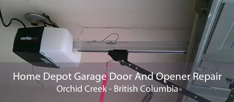 Home Depot Garage Door And Opener Repair Orchid Creek - British Columbia