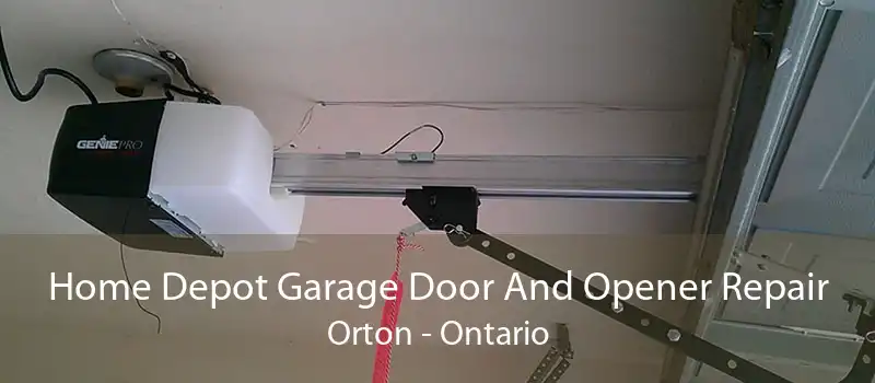 Home Depot Garage Door And Opener Repair Orton - Ontario