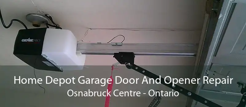 Home Depot Garage Door And Opener Repair Osnabruck Centre - Ontario